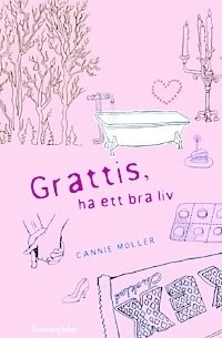 Cannie Möller - Grattis, ha ett bra liv