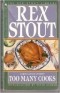 Rex Stout - Too Many Cooks