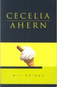 Cecelia Ahern - Mrs Whippy