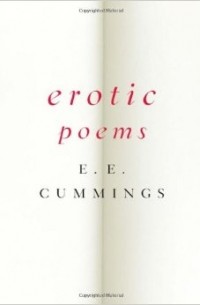 E. E. Cummings - Erotic Poems