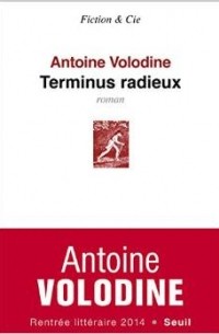 Антуан Володин - Terminus radieux