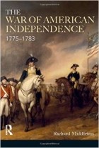 Richard Middleton - The War of American Independence: 1775-1783 (Modern Wars In Perspective)