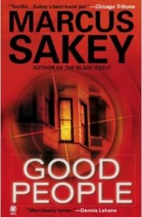 Marcus Sakey - Good People