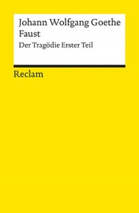 Johann Wolfgang Goethe - Faust. Der Tragödie Erster Teil