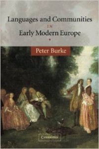 Peter Burke - Languages and Communities in Early Modern Europe (The Wiles Lectures)