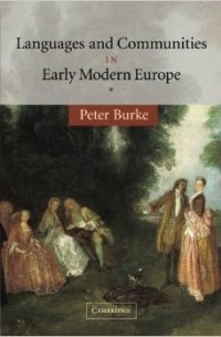 Languages and Communities in Early Modern Europe (The Wiles Lectures)