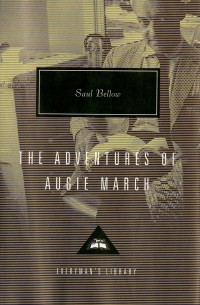 Saul Bellow - The Adventures of Augie March