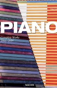 Philip Jodidio - Renzo Piano: Complete Works 1966-2014