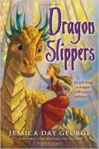 Jessica Day George - Dragon Slippers