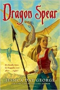 Jessica Day George - Dragon Spear (Dragon Slippers)