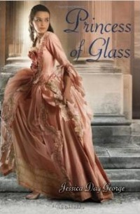 Jessica Day George - Princess of Glass