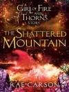 Rae Carson - The Shattered Mountain