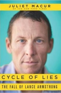 Juliet Macur - Cycle of Lies: The Fall of Lance Armstrong
