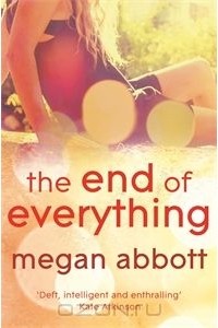 Меган Эбботт - The End of Everything