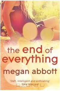 Меган Эбботт - The End of Everything