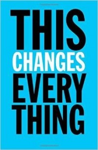 Naomi Klein - This Changes Everything: Capitalism vs. the Climate