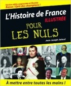 Jean-Joseph Julaud - L&#039;Histoire de France illustrée pour les Nuls