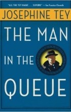 Josephine Tey - The Man in the Queue