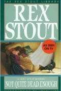 Rex Stout - Not Quite Dead Enough