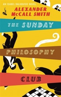 Alexander McCall Smith - The Sunday Philosophy Club