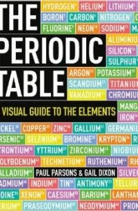  - The Periodic Table: A Visual Guide to the Elements