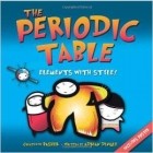  - The Periodic Table: Elements with Style (Basher)