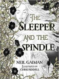 Neil Gaiman - The Sleeper and the Spindle