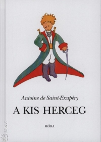 Antoine de Saint-Exupéry - A Kis Herceg