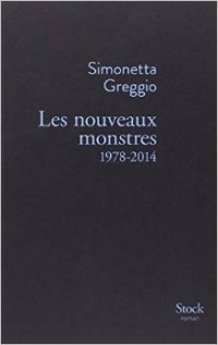 Simonetta Greggio - Les nouveaux monstres 1978-2014