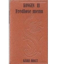 Kåre Holt - Fredløse menn