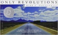 Mark Z. Danielewski - Only Revolutions