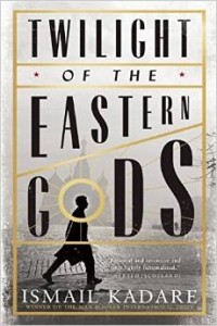 Ismail Kadare - Twilight of the Eastern Gods