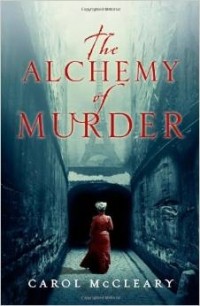 Carol McCleary - The Alchemy of Murder
