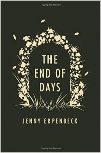 Jenny Erpenbeck - The End of Days