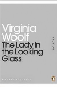 Virginia Woolf - The Lady in the Looking Glass (Penguin Mini Modern Classics)