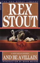 Rex Stout - And Be a Villain