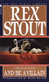 Rex Stout - And Be a Villain