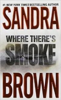 Sandra Brown - Where There's Smoke
