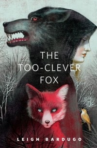 Leigh Bardugo - The Too-Clever Fox