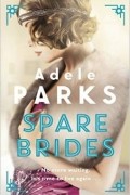 Adele Parks - Spare Brides