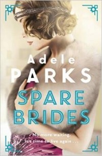 Adele Parks - Spare Brides