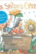 Edith Pattou - Mrs. Spitzer&#039;s Garden: [Gift Edition]
