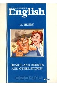 O. Henry - Hearts and Crosses and Other Stories
