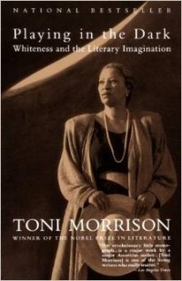 Toni Morrison - Playing in the Dark: Whiteness and the Literary Imagination
