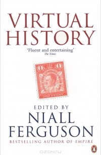 Niall Ferguson - Virtual History
