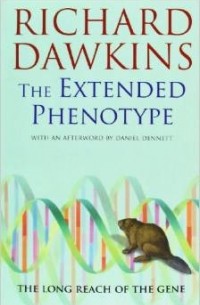 Richard Dawkins - The Extended Phenotype: The Long Reach of the Gene