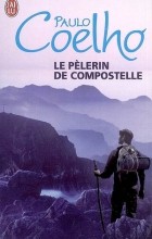Paulo Coelho - Le pèlerin de Compostelle