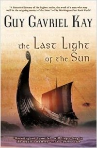 Guy Gavriel Kay - The Last Light of the Sun