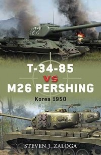 Steven Zaloga - T-34-85 vs M26 Pershing