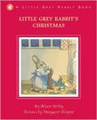 Alison Uttley - Little Grey Rabbit&#039;s Christmas